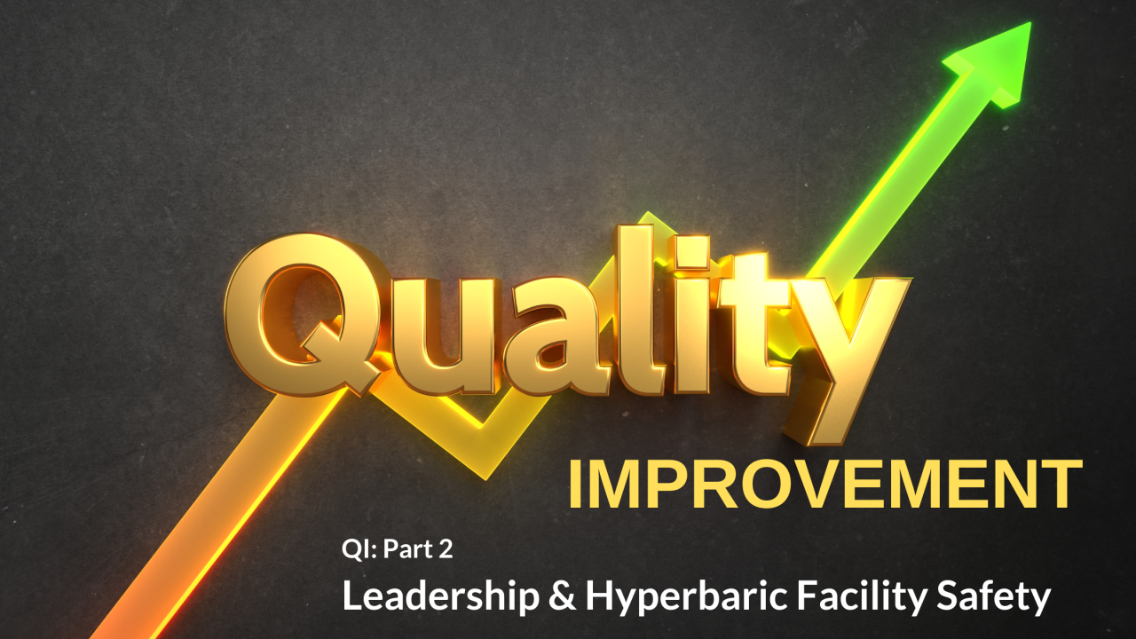 QI Part 2: Leadership and Hyperbaric Facility Safety